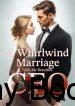A Whirlwind Marriage with the Beautiful CEO Novel