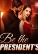 Be The President’s Wife by Chanc Novel Online