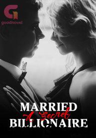 Read Married a Secret Billionaire Novel