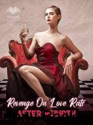 Revenge On Love Rats After Rebirth Novel Online Free