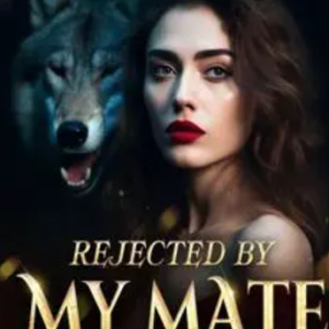 Rejected By My Mate, Chosen By Fate Novel Online Free