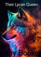 Their Lycan Queen by Foxtail Novel