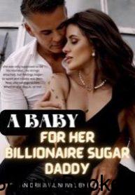 A BABY FOR HER BILLIONAIRE SUGAR DAD Novel