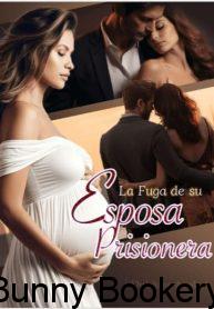 La Fuga de su Esposa Prisionera Novela
