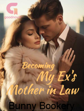 Becoming My Ex’s Mother in Law Novel Online Free