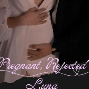 Alpha’s Regret Pregnant Rejected Luna Novel Online Free