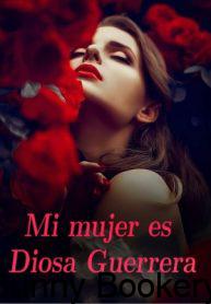 Mi mujer es Diosa Guerrera Novela