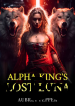 lpha King’s Lost Luna by Aubrey Pepper