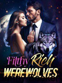 Filthy Rich Werewolves Novel