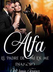 Alfa, El Padre De Mi Ex Me Enamoró Book