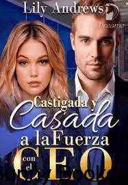 Castigada Y Casada A La Fuerza Con El Ceo
