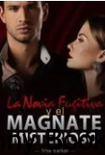 La Novia Fugitiva y el Magnate Misterioso Book