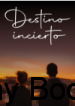 Destino incierto Book