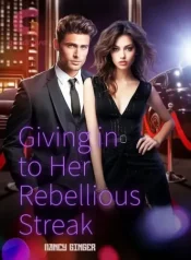 Giving in to Her Rebellious Streak Book Online Free