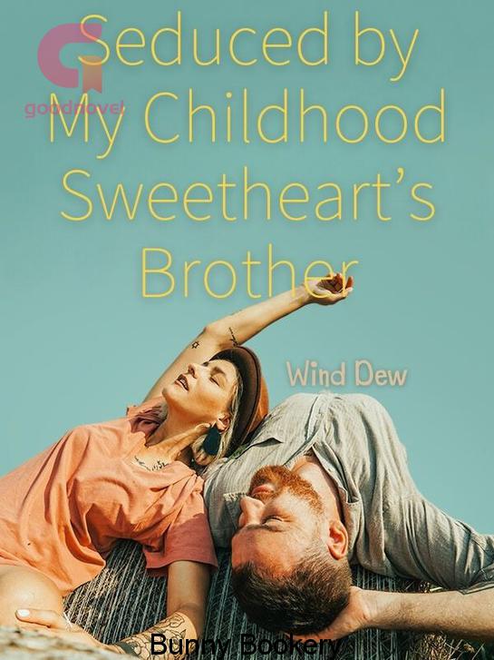 Seduced by My Childhood Sweetheart’s Brother Book
