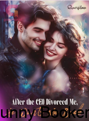 After the CEO Divorced Me, He Wants Me Back Book