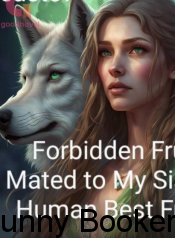Forbidden Fruit: Mated to My Sister’s Human Best Friend Book