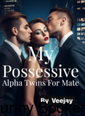 My Possessive Alpha Twins For Mate Book